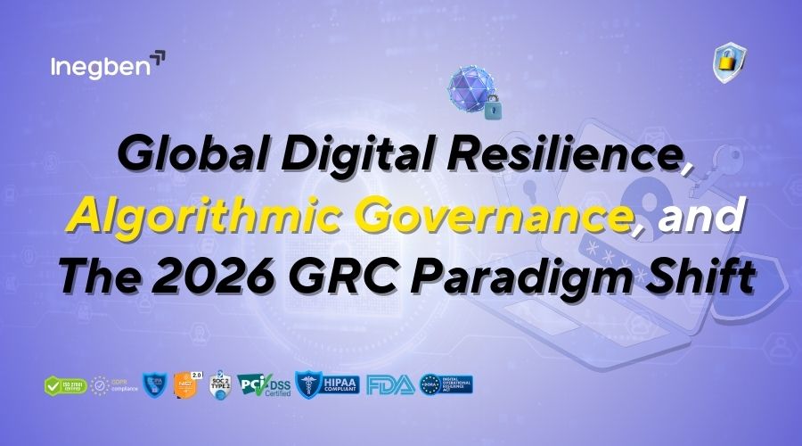 GRC 2026: Global Digital Resilience and Algorithmic Governance (2026-2030 Outlook)